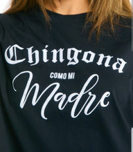 Load image into Gallery viewer, Chingona Como Mi Madre T-Shirt
