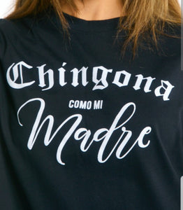 Chingona Como Mi Madre T-Shirt