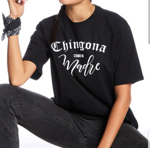 Chingona Como Mi Madre T-Shirt